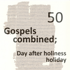 Gospels combined 50 - day after holiness holiday